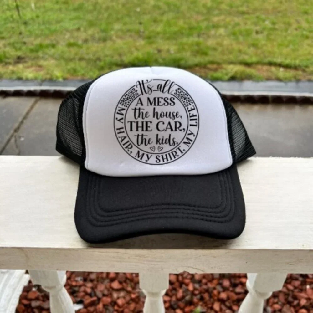 “It’s All a Mess” Trucker Hat – Funny Mom Life Hat | Messy Life Humor Hat